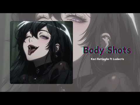 Body Shots - Kaci Battaglia ft Ludacris [ sped up ]