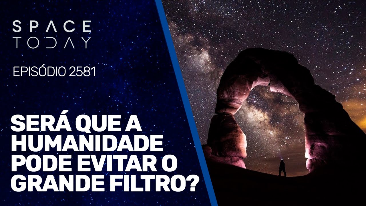 SERÁ QUE A HUMANIDADE PODE EVITAR O GRANDE FILTRO?
