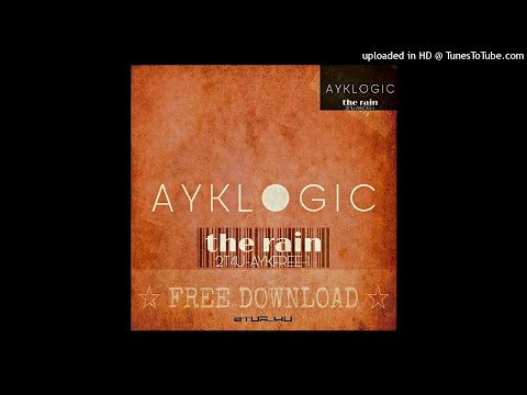 Ayklogic - The Rain