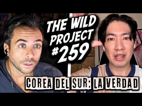 The Wild Project #259 ft Maisong Lee | La sucia realidad de COREA DEL SUR contada desde dentro