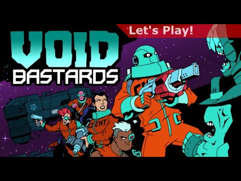 Let's Play: Void Bastards
