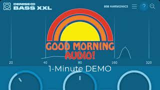 Video thumbnail for Denise Audio Bass XXL 1-Minute Demo, no speaking by Good Morning Audio!