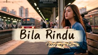 Download lagu BILA RINDU  (RANNY RAY) - COVER   |   raiRaka MUSIC mp3