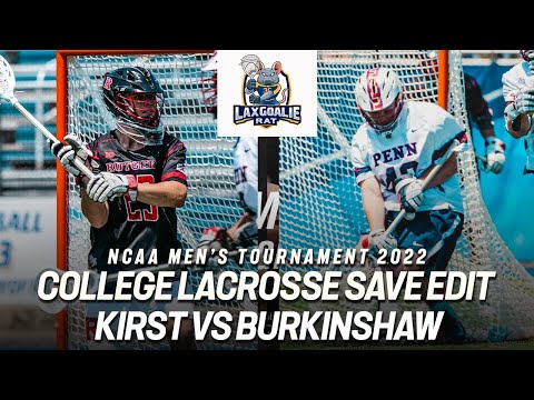 Colin Kirst (Rutgers) vs Patrick Burkinshaw (Penn) - College Lacrosse Save Edit - 5/21/2022