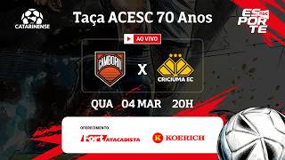 [AO VIVO E COM IMAGENS] CAMBORIÚ X CRICIÚMA | FINAL TAÇA ACESC 70 ANOS JOGO DE IDA