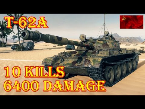 T-62A  10 Kills, 6.4 K Damage ★ Sand River ★ World of Tanks