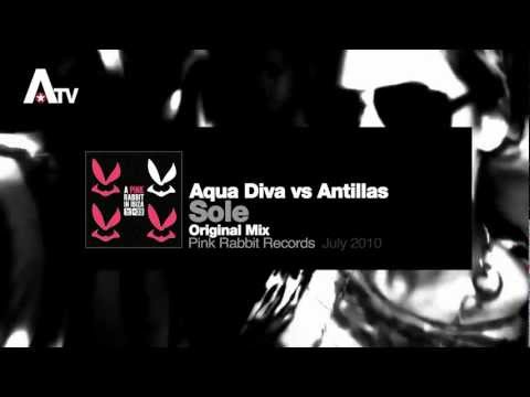 Aqua Diva Vs Antillas - Sole (Original Mix)