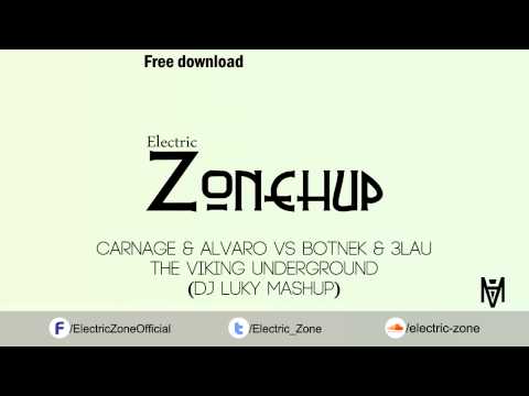 Carnage & Alvaro VS Botnek & 3LAU - The Viking Underground (Dj Luky Mashup)