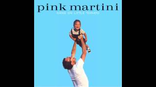 Pink Martini - Hang on little tomato