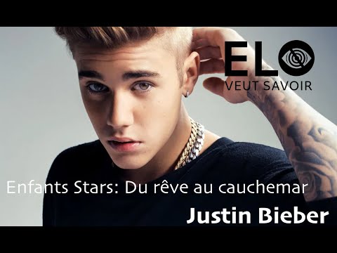 Enfants Stars - Du Rêve au Cauchemar - Justin Bieber