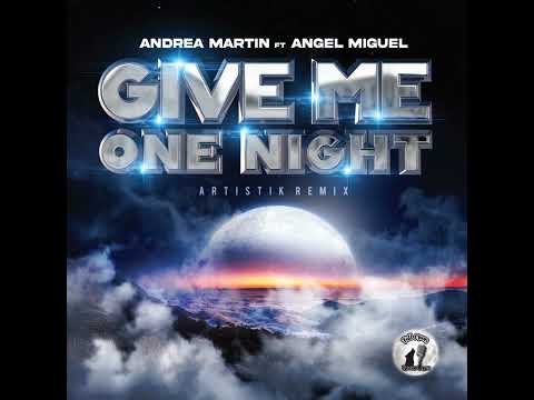 Give Me One Night feat  Angel Miguel Extended Remix (Artistik  Extended  Remix )