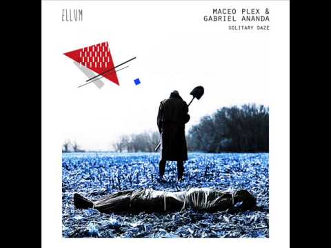 Maceo Plex & Gabriel Ananda - Solitary Daze (Original Mix)
