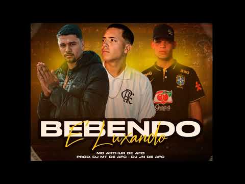 MC ARTHUR DE AFC - BEBENDO E LUXANDO ( DJ MT DE AFC E DJ JN DE AFC )