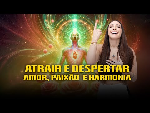 639Hz | HARMONIZAR RELACIONAMENTOS E CURAR ENERGIAS NEGATIVAS - ATRAIR AMOR  | THAIS GALASSI