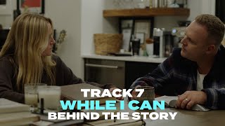 Matthew West | While I Can (Behind the Story)