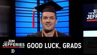 Finally, a Commencement Address That’s Actually Useful - The Jim Jefferies Show