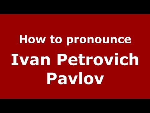 How to pronounce Ivan Petrovich Pavlov (Russian/Russia) - PronounceNames.com