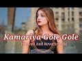 Kamariya Gole Gole Dole Raja Ji Lofi Song Trending Neelkamal Singh
