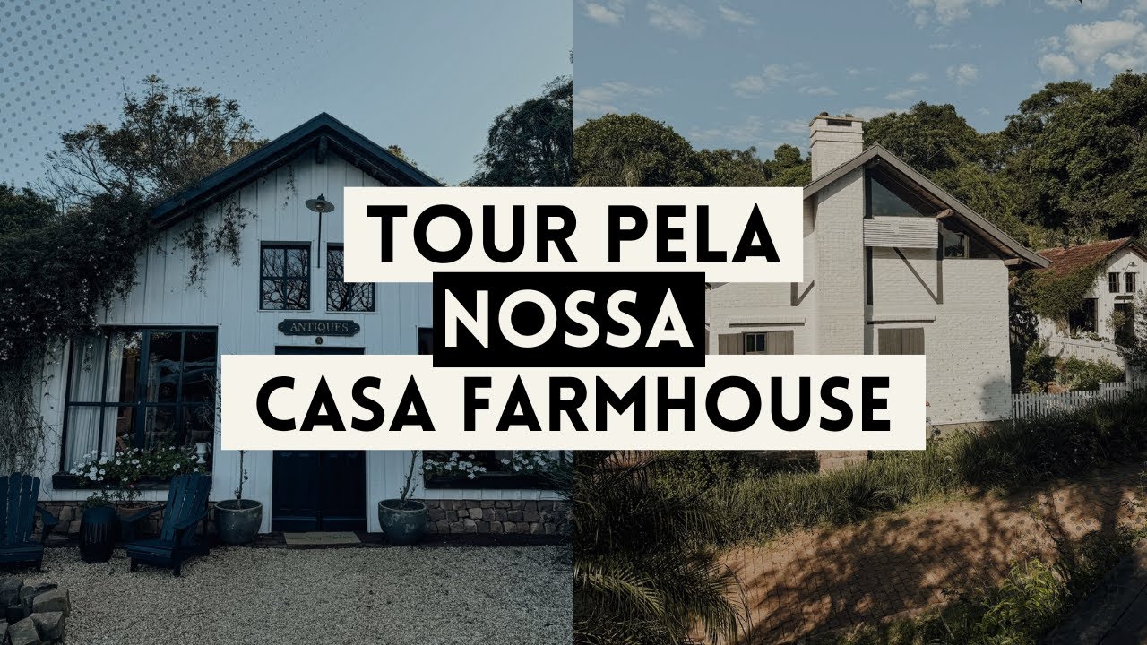 CASA NO ESTILO FARMHOUSE - APAIXONANTE! (Tour Completa)