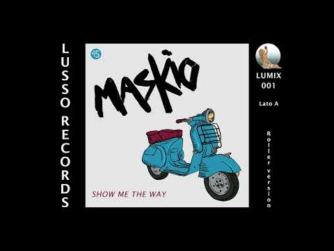LUMIX 001 Maskio - Show Me The Way (Promo Version)