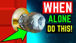 Put Foil on Your Door Knob, Will It Keep You Safe