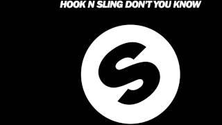 Hook N Sling - Don&#39;t You Know (Original Mix) [Official]