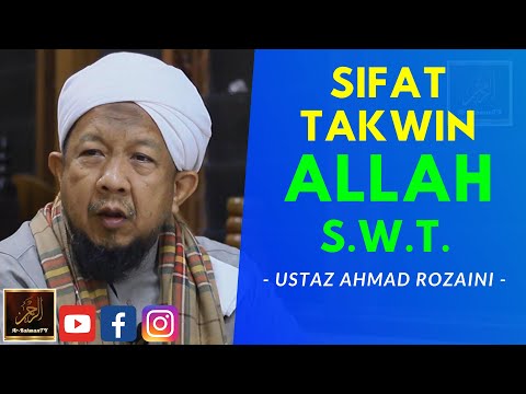 Ustaz Ahmad Rozaini - SIFAT TAKWIN ALLAH S.W.T.