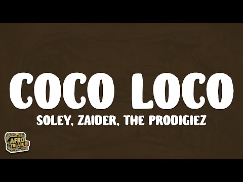 Soley, Zaider, The Prodigiez - Coco Loco (Letra/Lyrics)
