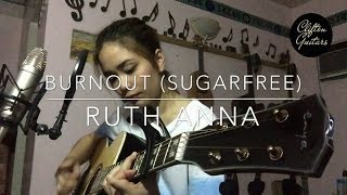 Burnout (Sugarfree) Cover - Ruth Anna