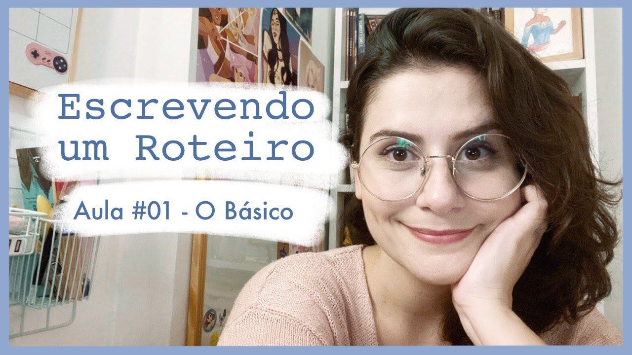 Escrevendo um roteiro de cinema - Aula#01 - O Básico para um roteirista!