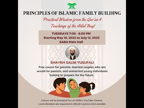 Term 1 - Session 8 | Principles of Islamic Family Building | Sh. Salim Yusufali | SABA Center