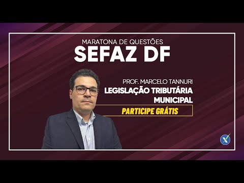 Maratona de Questões | SEFAZ DF - Legislação Tributária ISS