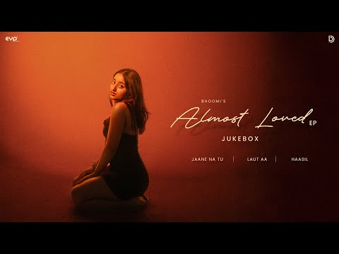 Almost Loved EP (Audio Jukebox) : Bhoomi | Jaane Na Tu | Ur Debut Songs |  Non-Stop Romantic Songs