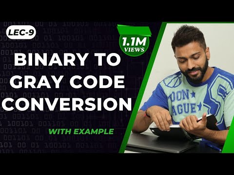 Lec-9: Binary to Gray Code Conversion & Vice-versa