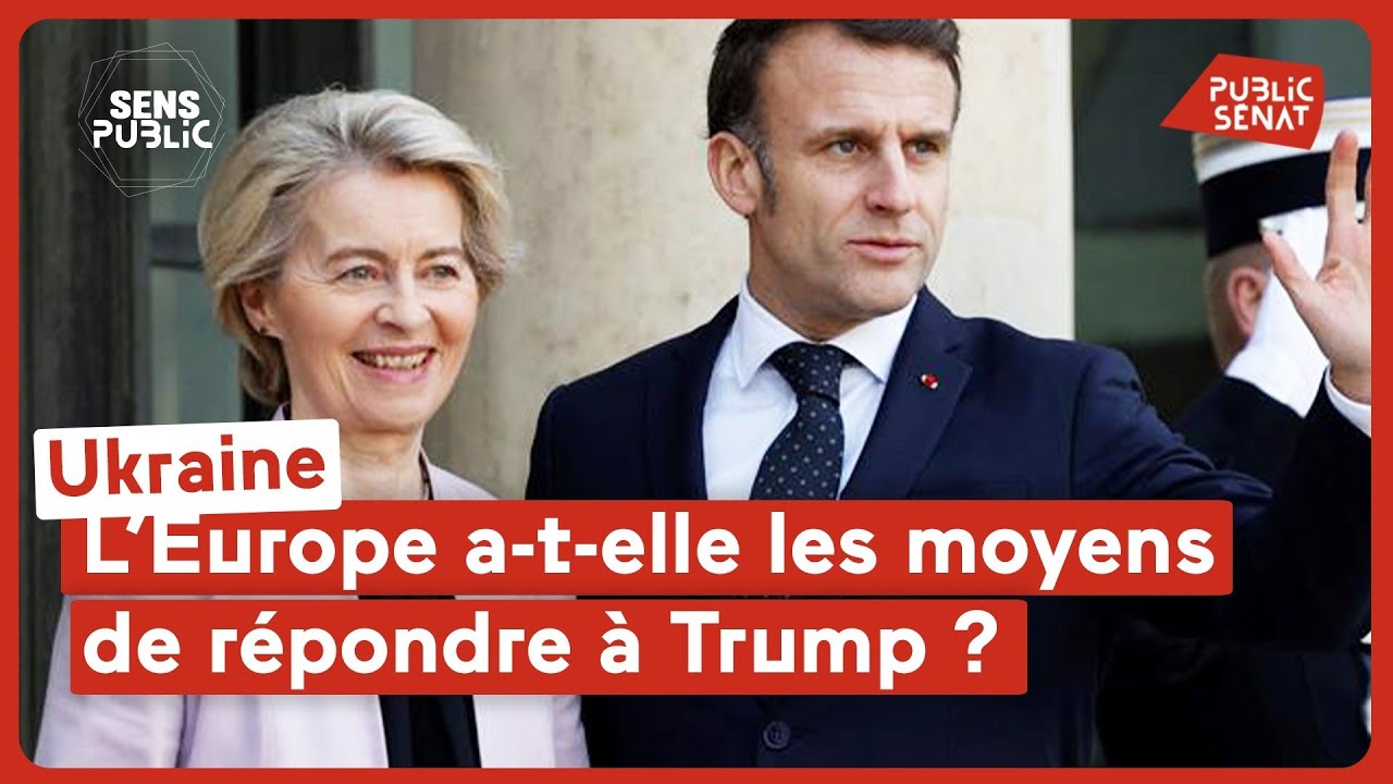 Ukraine : l'Europe a-t-elle les moyens de répondre à Trump ?