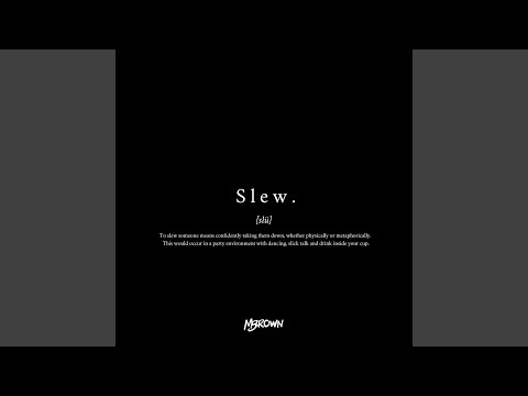 Slew (Sped Up)