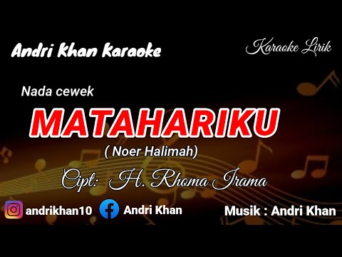 KARAOKE LIRIK VERSI ANDRI KHAN ~ MATAHARIKU ~ (NADA CEWEK) CIPT : RHOMA IRAMA