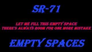 SR-71 (Now You See Inside) Empty Spaces lyrics