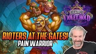 (Hearthstone) Rioters at the Gates! More Pain Warrior