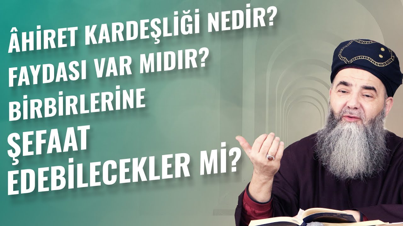 Âhiret Kardeşliği Nedir? Faydası Var mıdır? Birbirlerine Şefaat Edebilecekler mi?