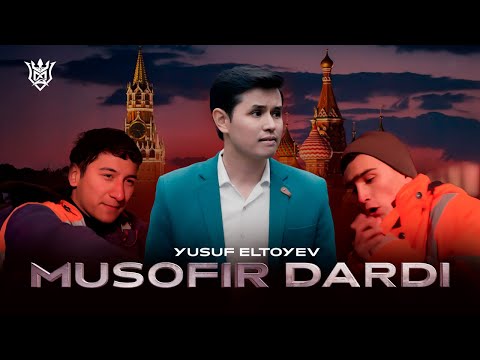 Yusuf Eltoyev - Musofir Dardi (Premera klip, 2025)