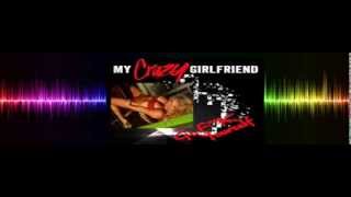My Crazy Girlfriend - Go F**k Yourself