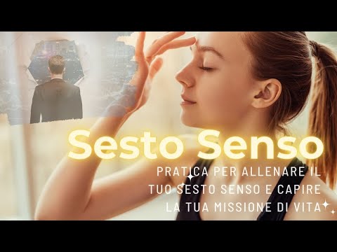Sesto senso, Percezioni e Intuizioni - Meditazione Guidata come ricevere la tua chiamata