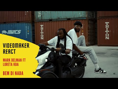 Videomaker te reagi a Bem di nada - Mark Delman ft Loreta KBA