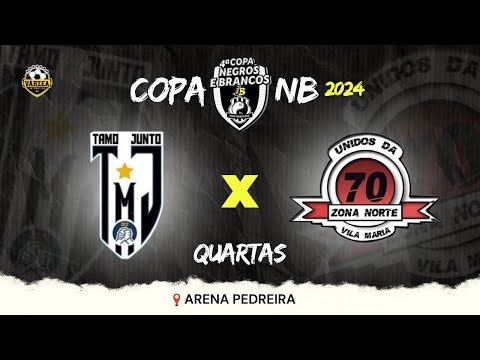 UNIDOS DA 70 x TAMO JUNTO • COPA NB 2024 • QUARTAS 🏆