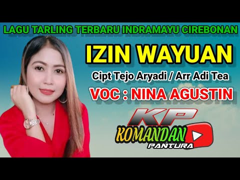Nina Agustin || Izin Wayuan || Lagu Tarling Indramayu Cirebonan 2022