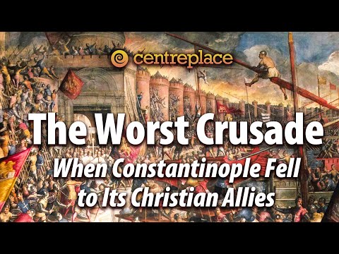 The Worst Crusade: When Constantinople Fell to Its Christian Allies