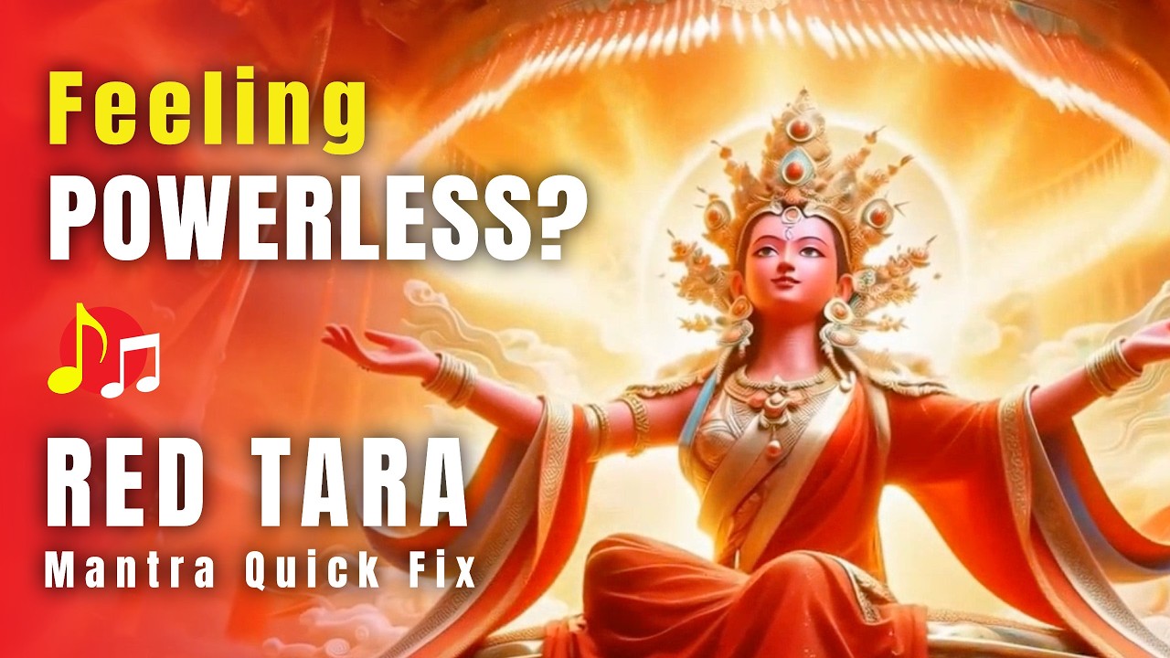 Quick Mantra Fix: 10th Red Tara When You Feel Powerless or Helpless Emergency Time Out