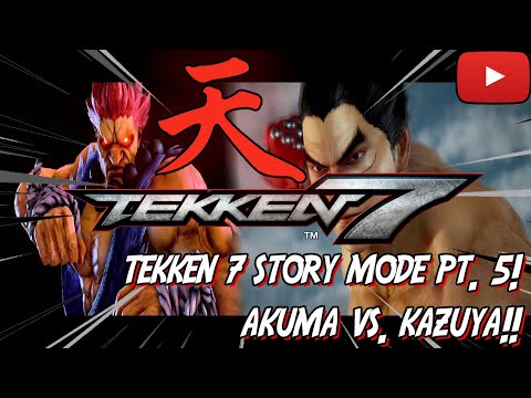 Tekken 7 Story Mode pt. 5! AKUMA VS KAZUYA!!