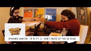 Dynamic Banter | Episode 81 | Mortimer part 2: Don't Mess Up The Ad Read